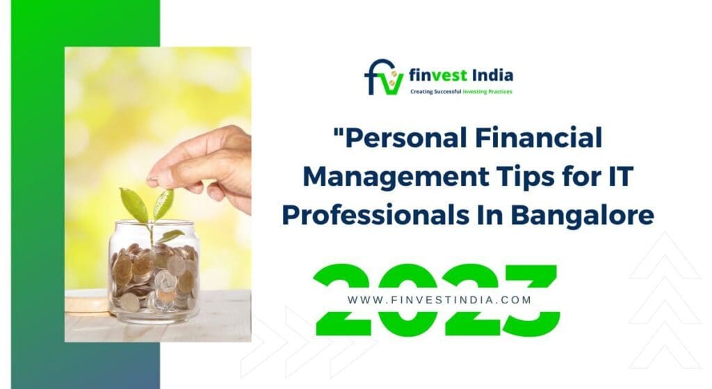 Personal Financial Management Tips For IT Professionals in Bangalore.