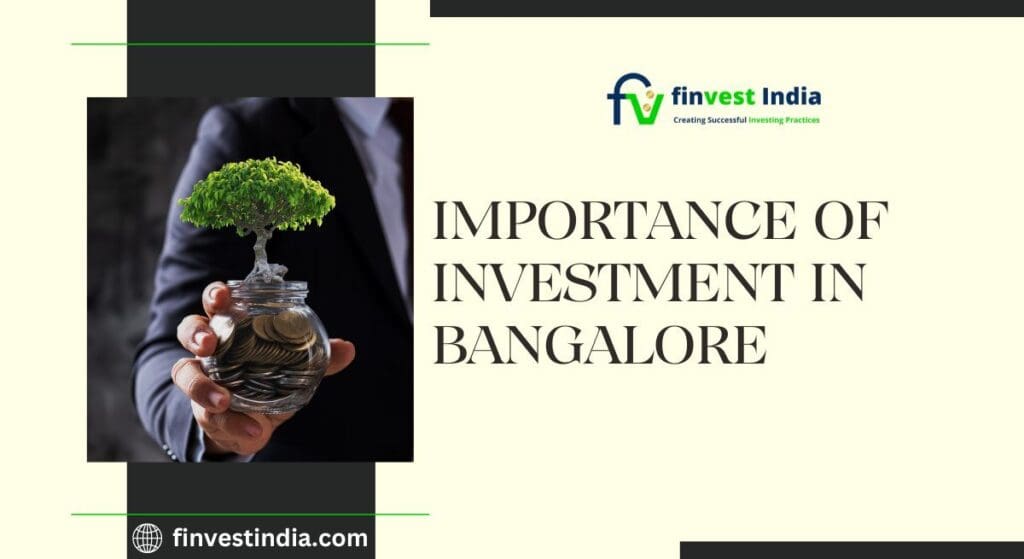 Importance of Investment In Bangalore