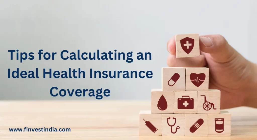 Tips for Calculating an Ideal Health Insurance Coverage