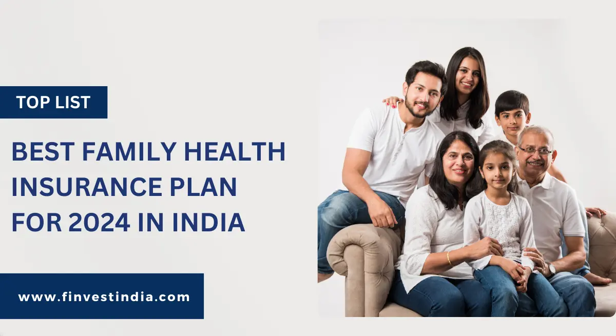 Best Family Health Insurance Plan for 2024 in India: Top List