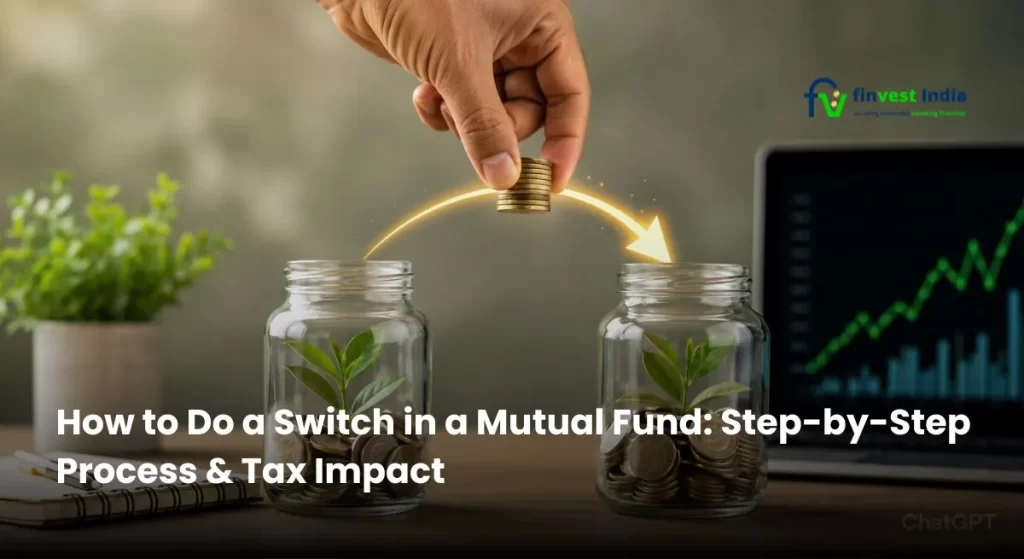 Step by step process of switch in mutual fund - FINVEST INDIA