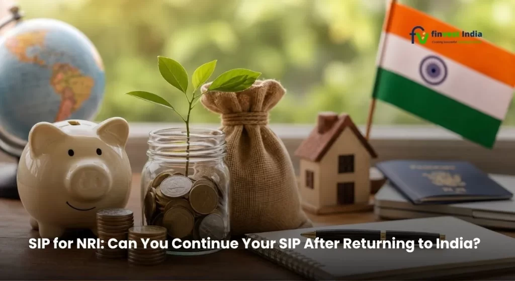 SIP for NRIs after returning to India with mutual fund investments, savings, Indian currency, and financial planning elements-Finvest India