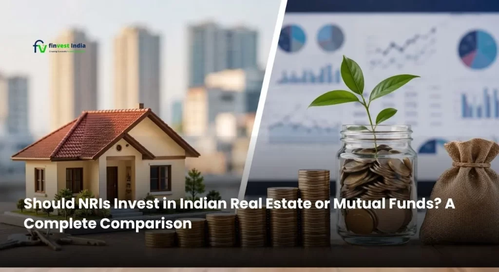 Real estate vs mutual funds for NRIs showing property investment and diversified mutual fund growth options in India-Finvest India